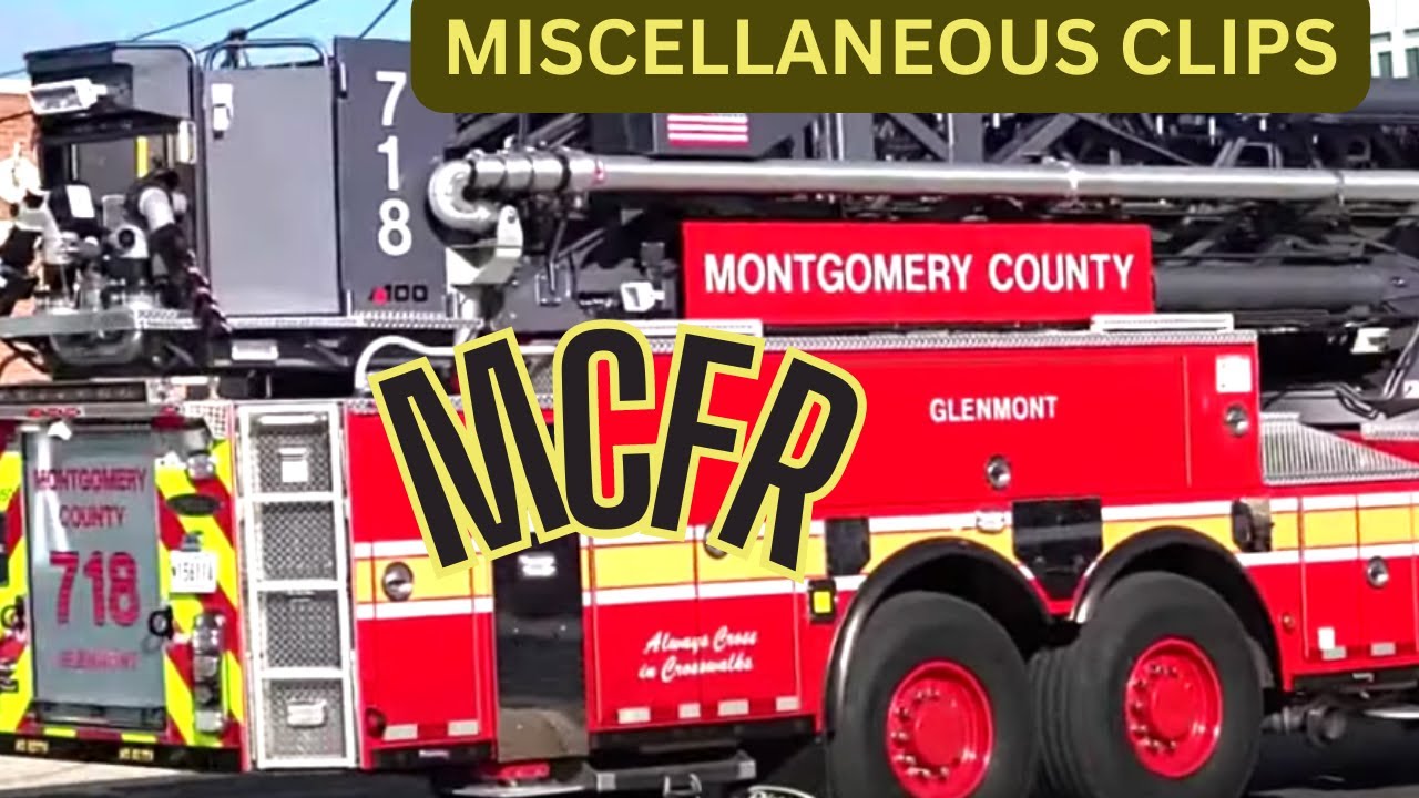 MCFRS MISC. CLIPS Responding & Routine & more