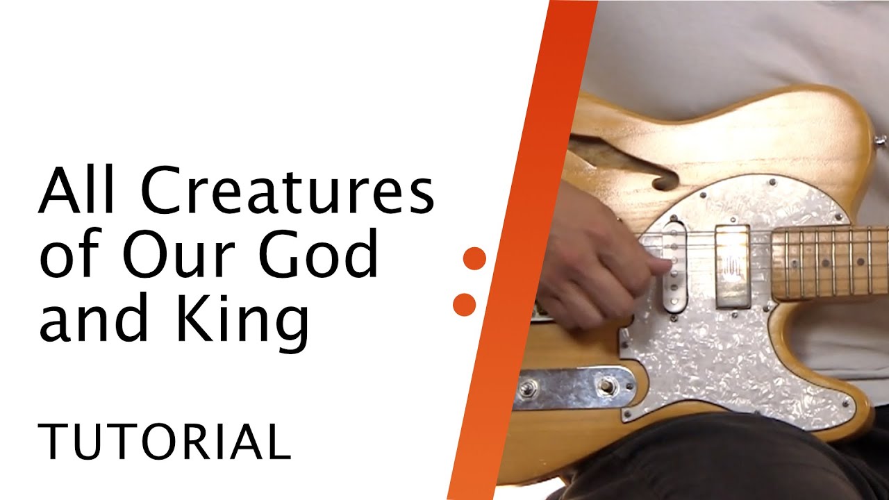 Lead Guitar Tutorial // All Creatures of Our God and King // Sovereign Grace // Worship Artistry
