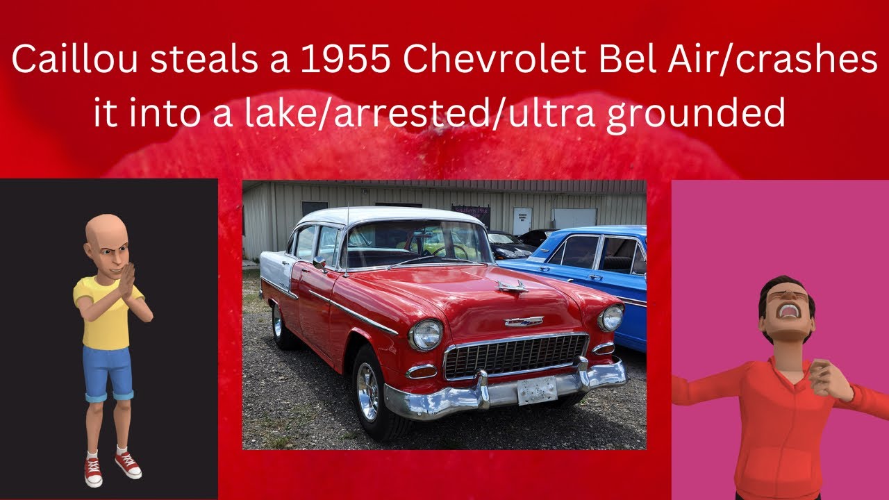 Caillou steals a 1955 Chevrolet Bel Air/crashes it into a lake/arrested/ultra grounded