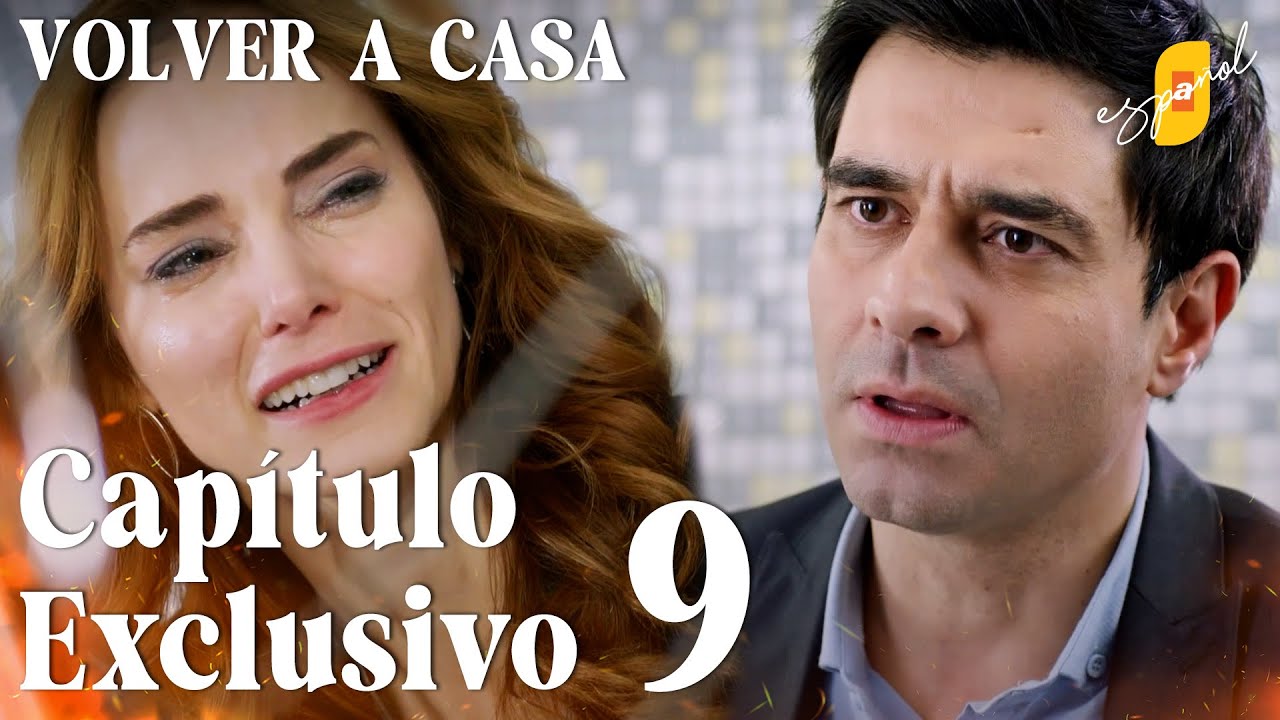 Volver a Casa | Eve Dönüş – Capítulo Exclusivo 9 | Doblado al Español
