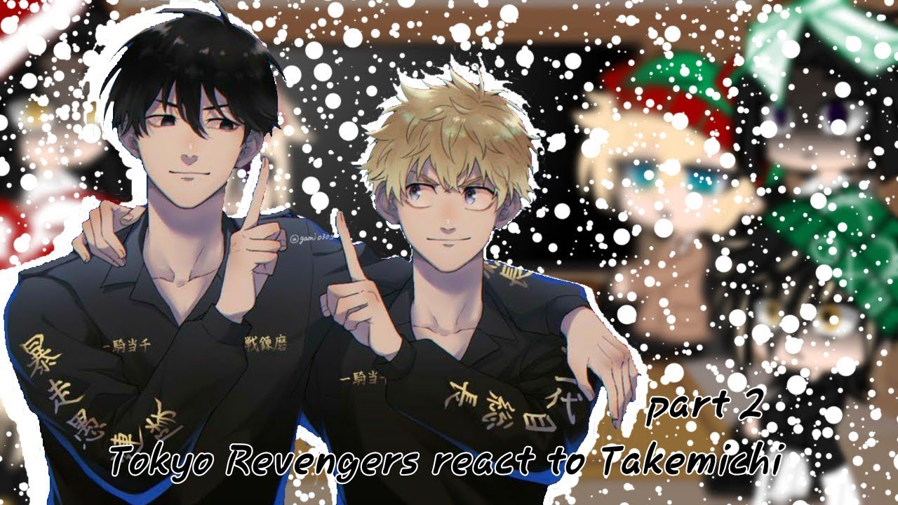 •ru•eng•Tokyo Revengers [My AU] react to Takemichi•Part 2•Read comments•Читать комментарии•