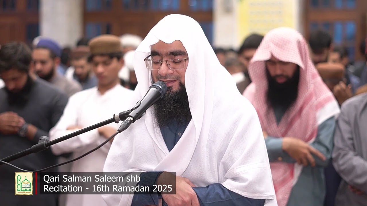 Qari Salman Saleem shb | Recitation of Holy Quran in First 4 Rakats, Taraweeh | 16th Ramadan 2025