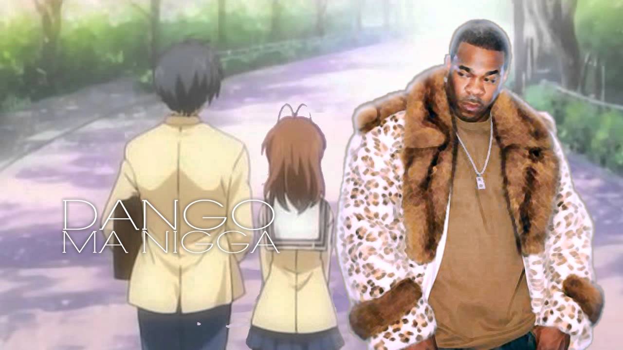 【Clannad】 IF Dango﻿ Daikazoku was remixed by Busta Rhyme 【Dango ma nigga 2012!!】