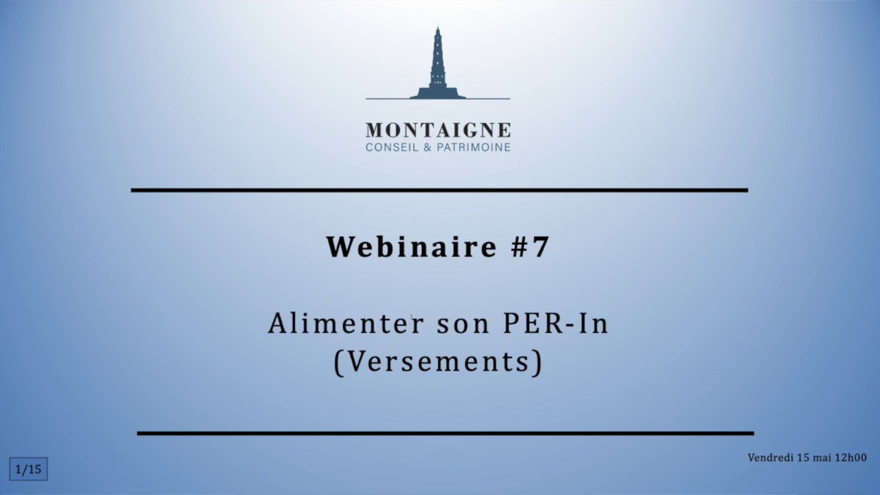 Webinaire #7 Montaigne Conseil : Verser sur le PER, les strat&eacute;gie, les astuces. 30'
