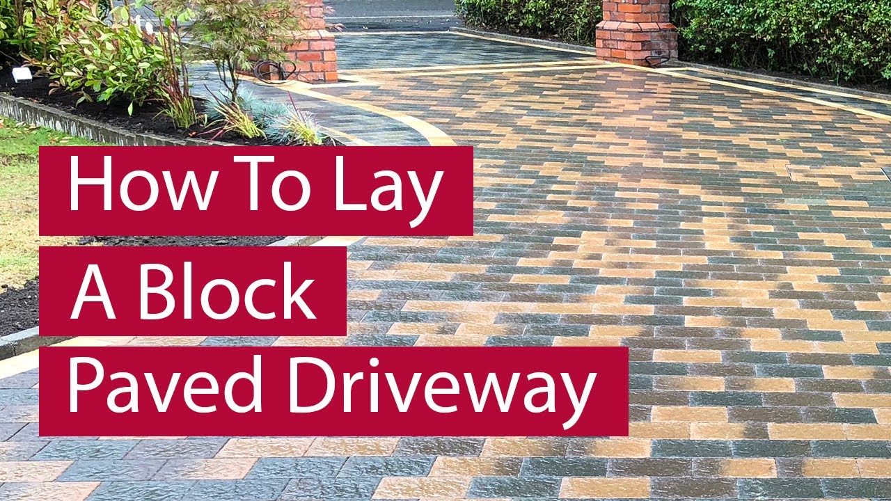 How to Lay a Block Paved Driveway