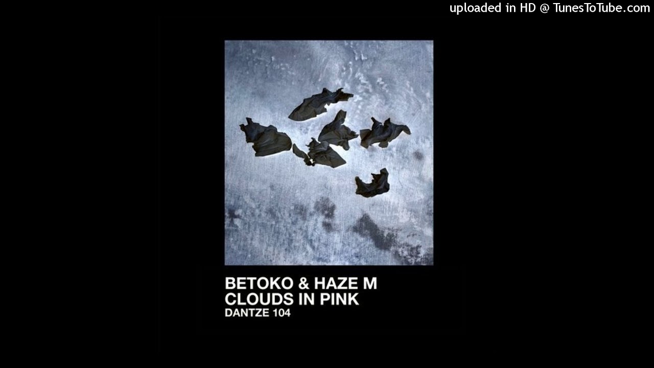 Betoko Haze-M - Clouds in Pink (Original Mix)