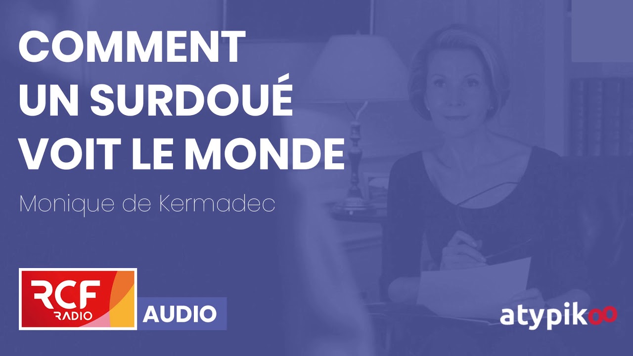 Comment un surdoué voit le monde