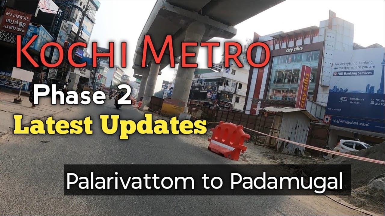 Kochi Metro Phase 2 Latest Updates