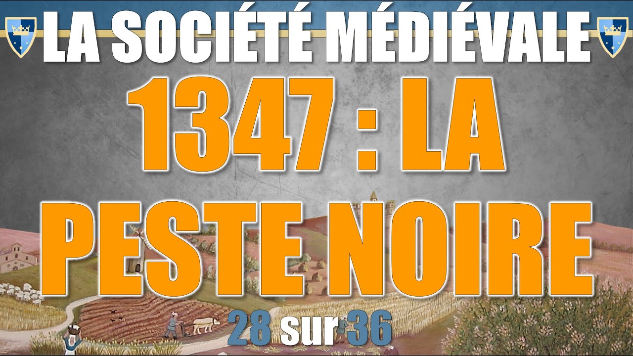 Société médiévale - 28 - 1347 : La peste noire