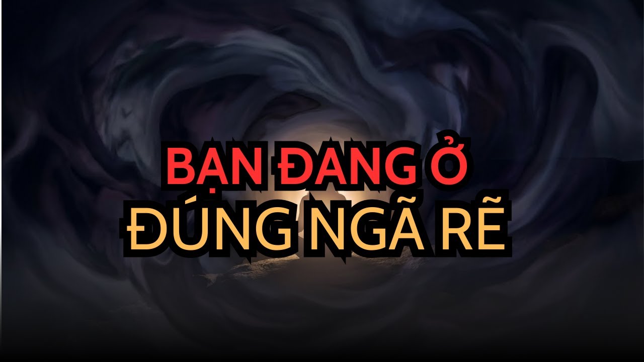 NGƯỜI ĐƯỢC CHỌN! BẠN ĐANG Ở ĐIỂM RẼ THAY ĐỔI CUỘC ĐỜI