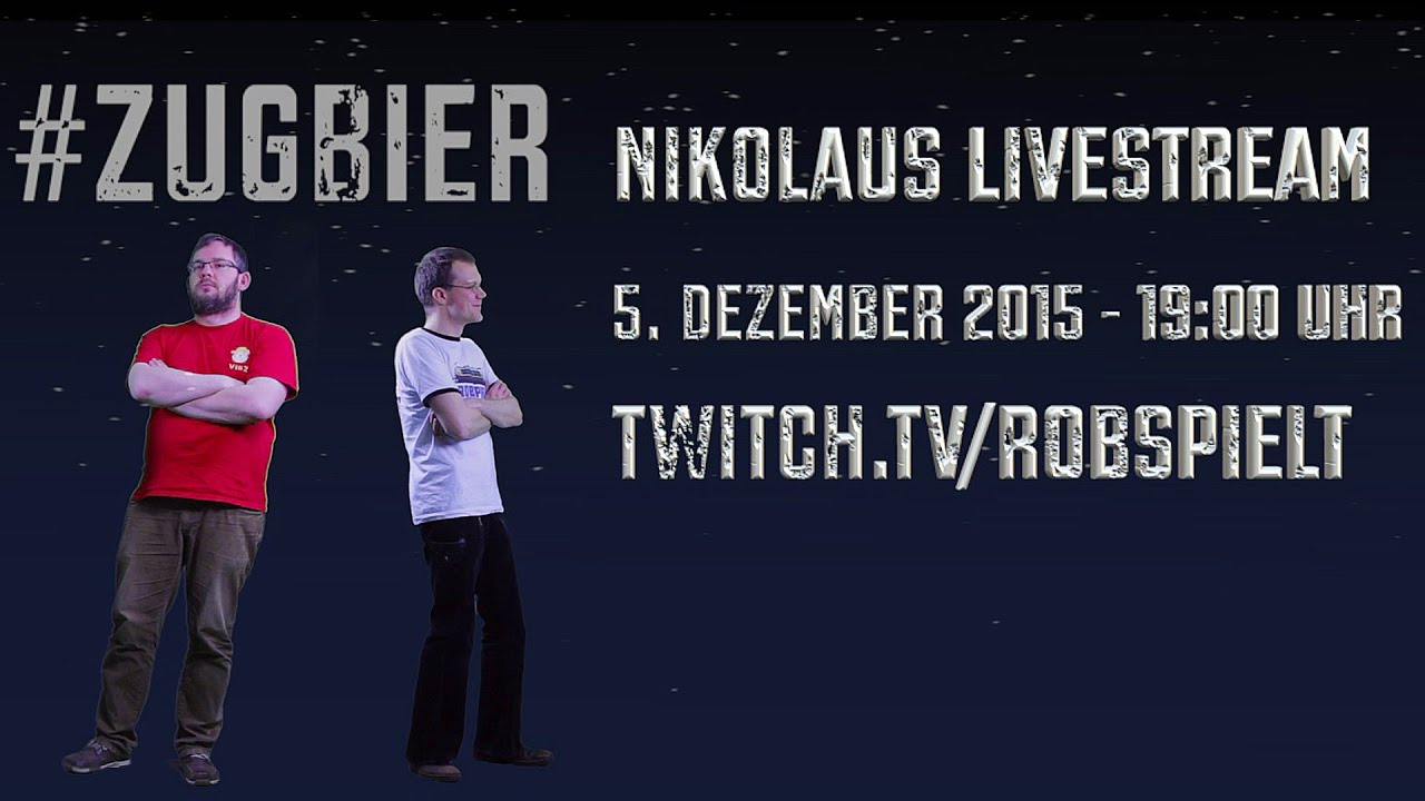 #Zugbier Q4/15 Livestream 05.12.15 um 19 Uhr  mit VidzFromHell und Rob spielt