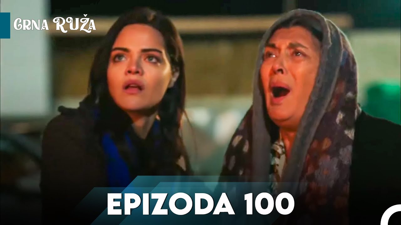 Crna Ruža | Epizoda 100