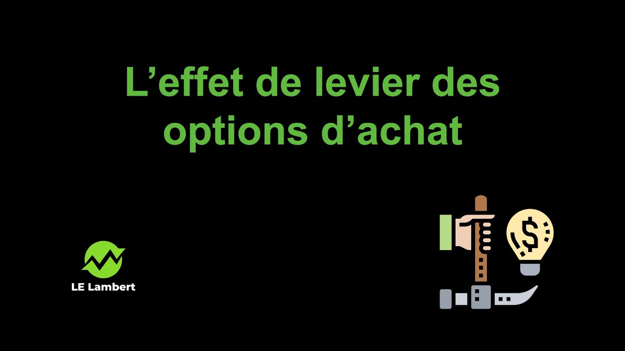 L&rsquo;effet de levier des options d&rsquo;achat