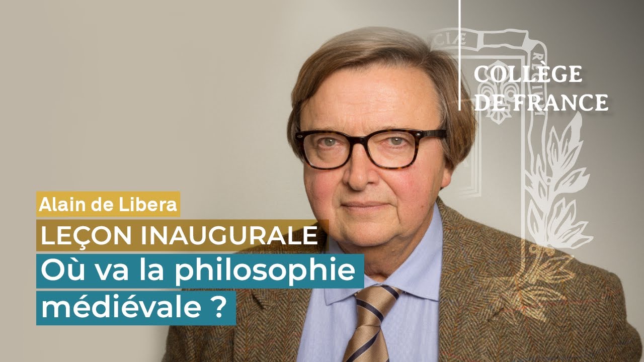 Où va la philosophie médiévale ? - Alain de Libera (2014)