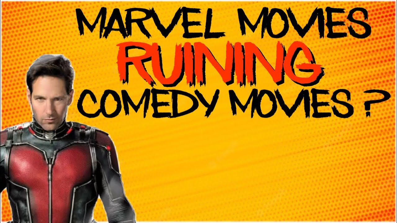 Have Marvel Movies RUINED Comedy Movies?