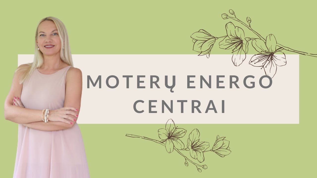 MOTERŲ ENERGO CENTRAI