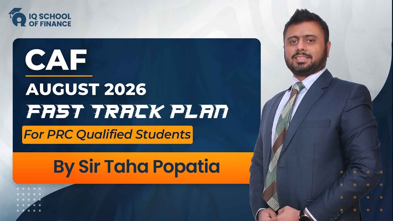 CAF August 2026 | Fast Track Plan | for PRC Qualified Students | by Sir Taha Popatia | IQSF
