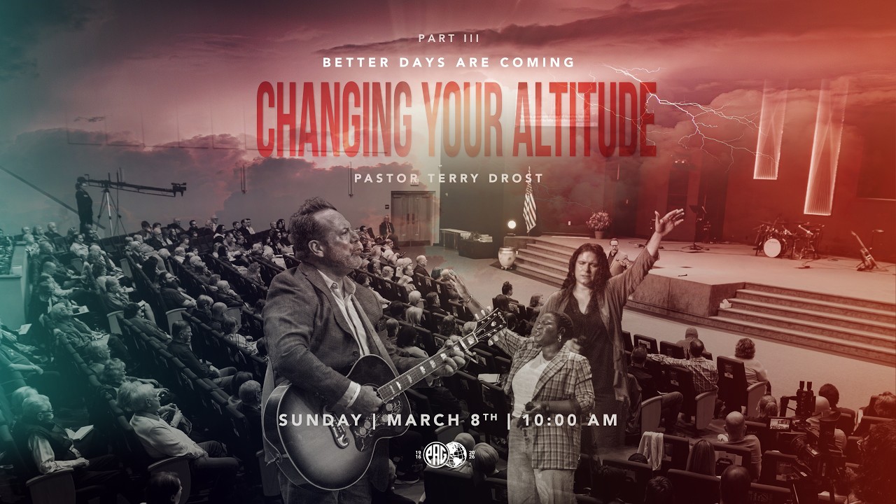 Better Days Are Coming: Changing Your Altitude | Part 3 | Pr. Terry Drost