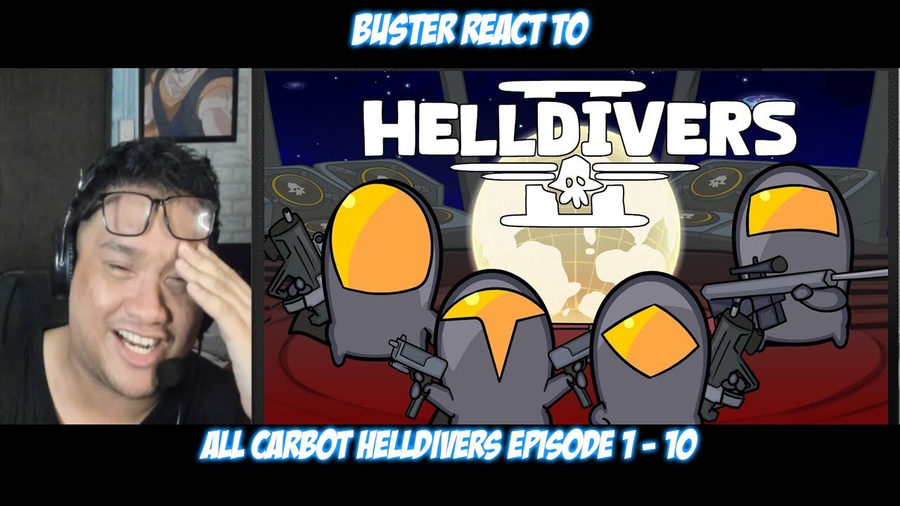 Buster Reacts to All Carbot Helldivers Episode 1 - 10