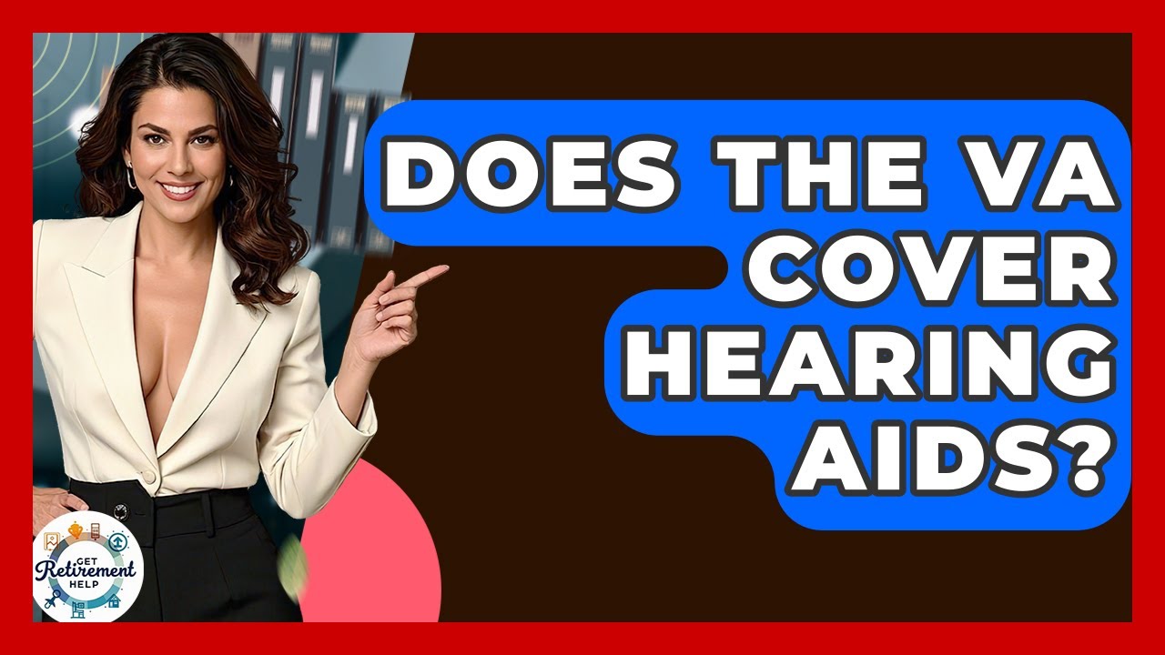 Does The VA Cover Hearing Aids? - Get Retirement Help