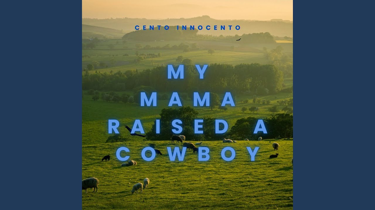 My Mama Raised A Cowboy