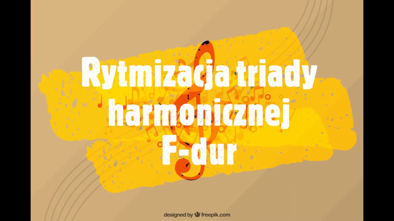 Rytmizacja triady harmonicznej F dur