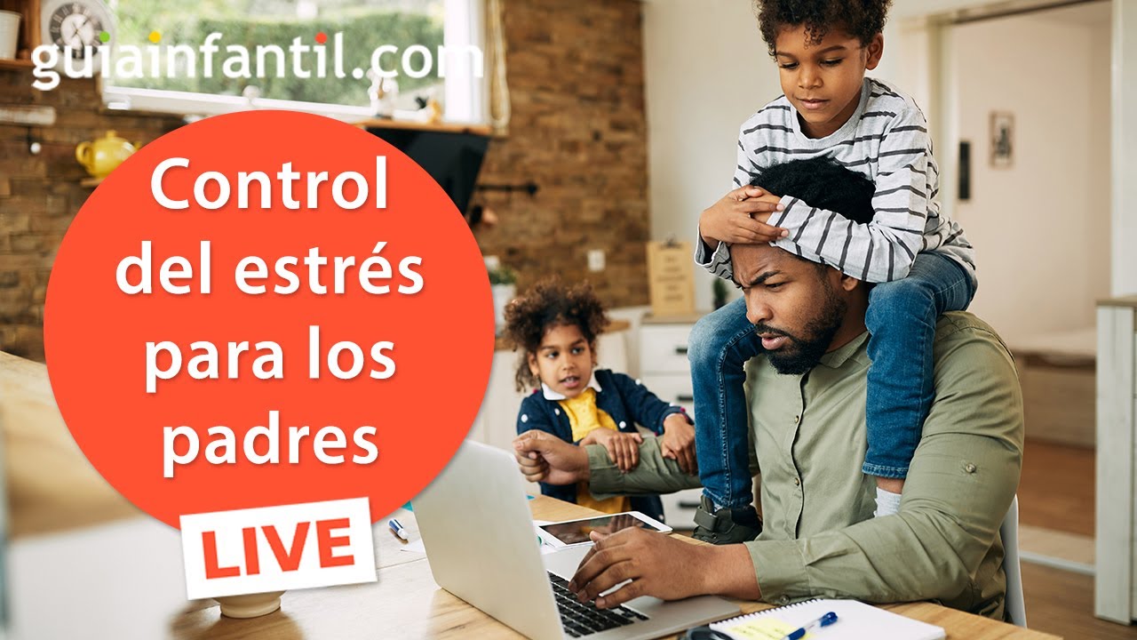 Cómo aprender a gestionar el ESTRÉS de los PADRES con Mindfulness y técnicas de relajación