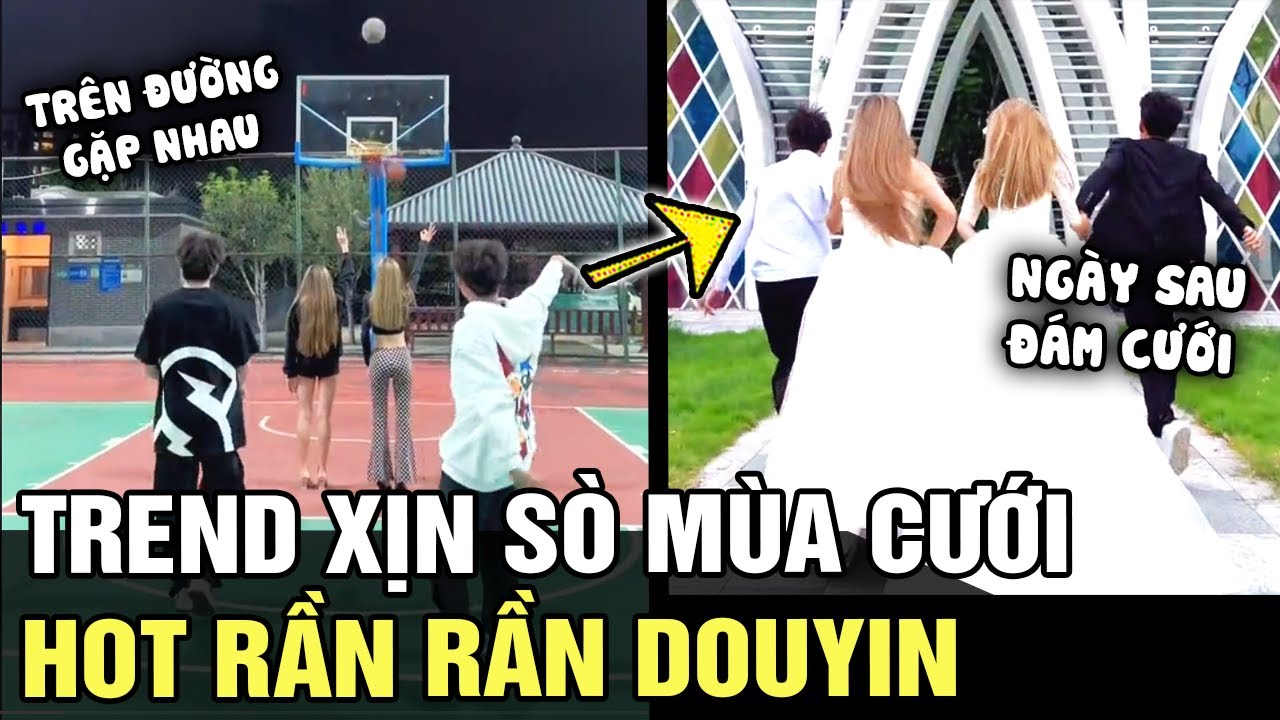 Trend “TRÊN ĐƯỜNG GẶP NHAU, NGÀY SAU ĐÁM CƯỚI” náo loạn DOUYIN , ý tưởng xịn sò MÙA CƯỚI | TB TREND