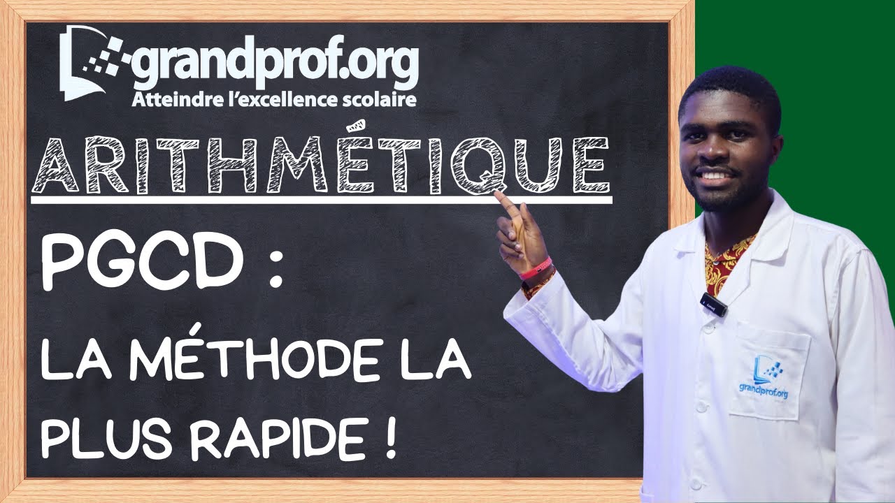 PGCD : La Méthode LA PLUS RAPIDE ! (Algorithme d'Euclide)