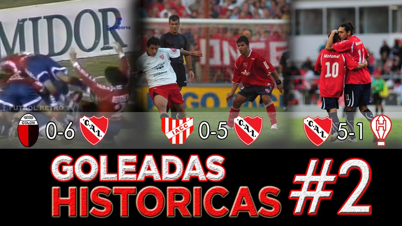 GOLEADAS HISTORICAS DE INDEPENDIENTE #2