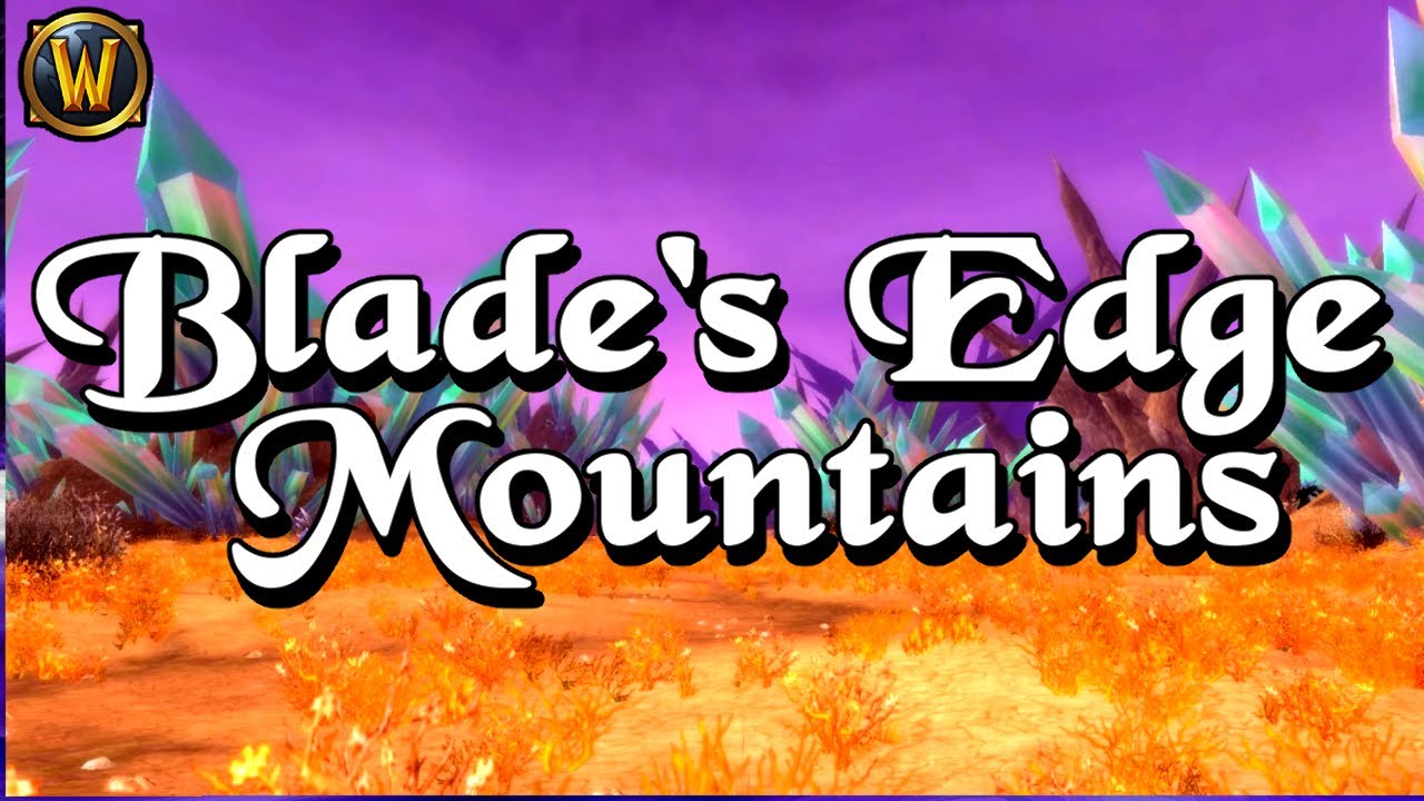 Blade's Edge Mountains 💚 Azerothian Preservation Project™️