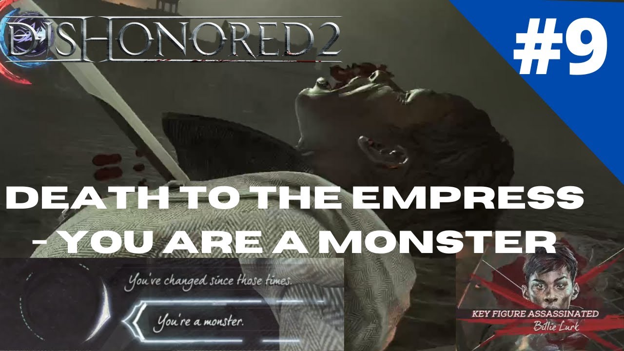 How to play dishonored 2 the right way Mission 9 -  you are a monster - kill billie lurk.