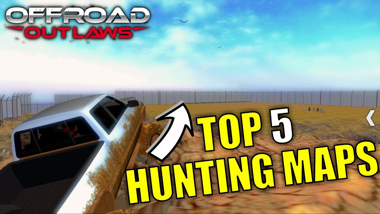 The BEST Hunting Maps In Offroad Outlaws // Top 5 Hunting Maps