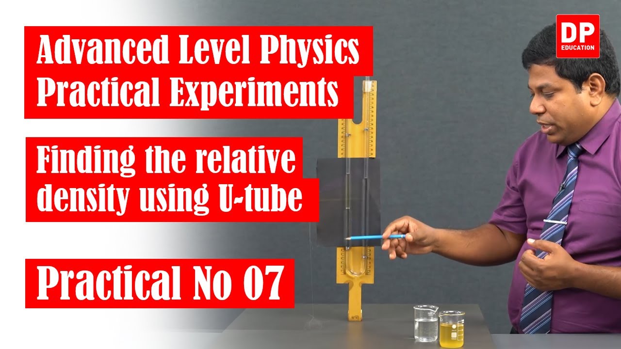 Mechanics | Practical No 07 - Finding the relative density using U-tube | A/L Physics Practical