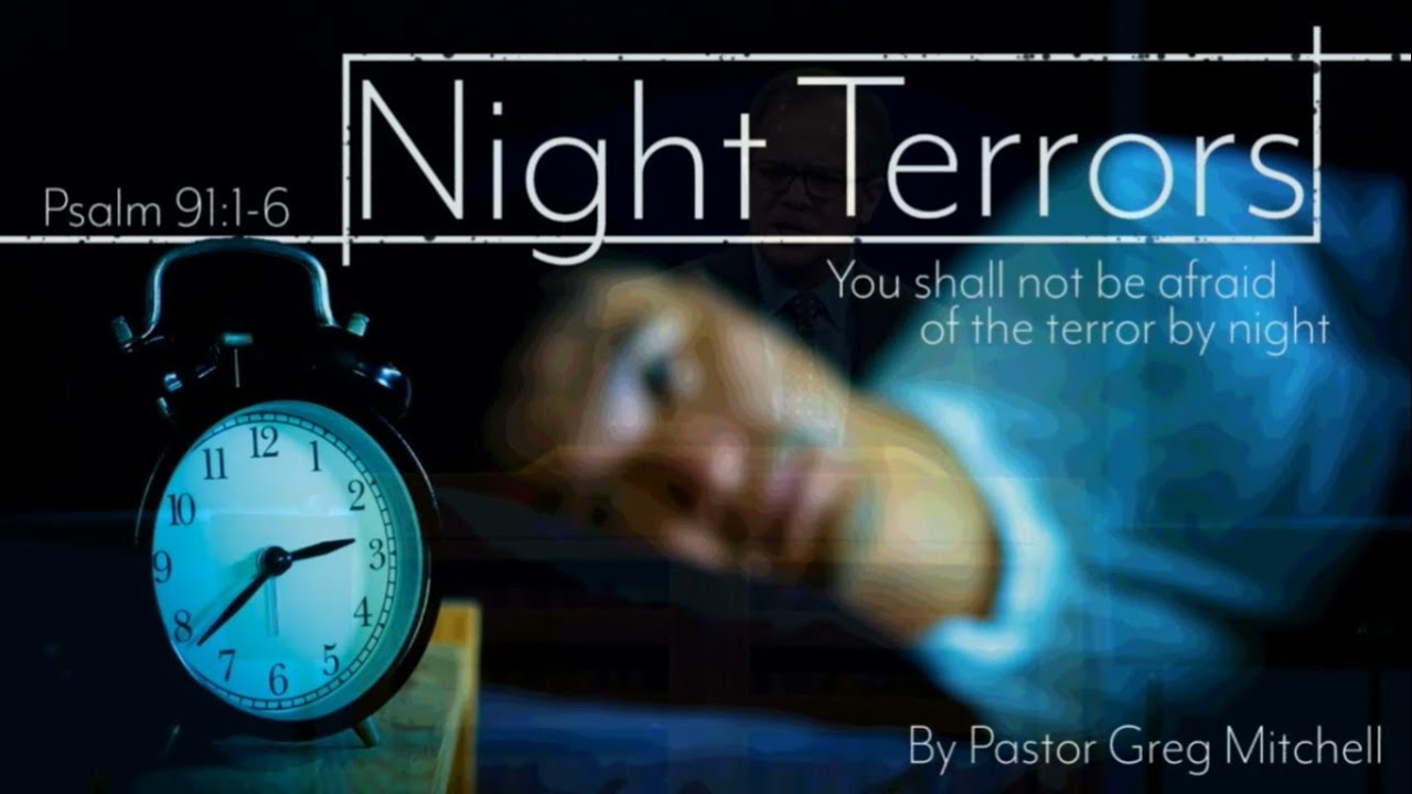 Night Terrors  : Pastor Greg Mitchell