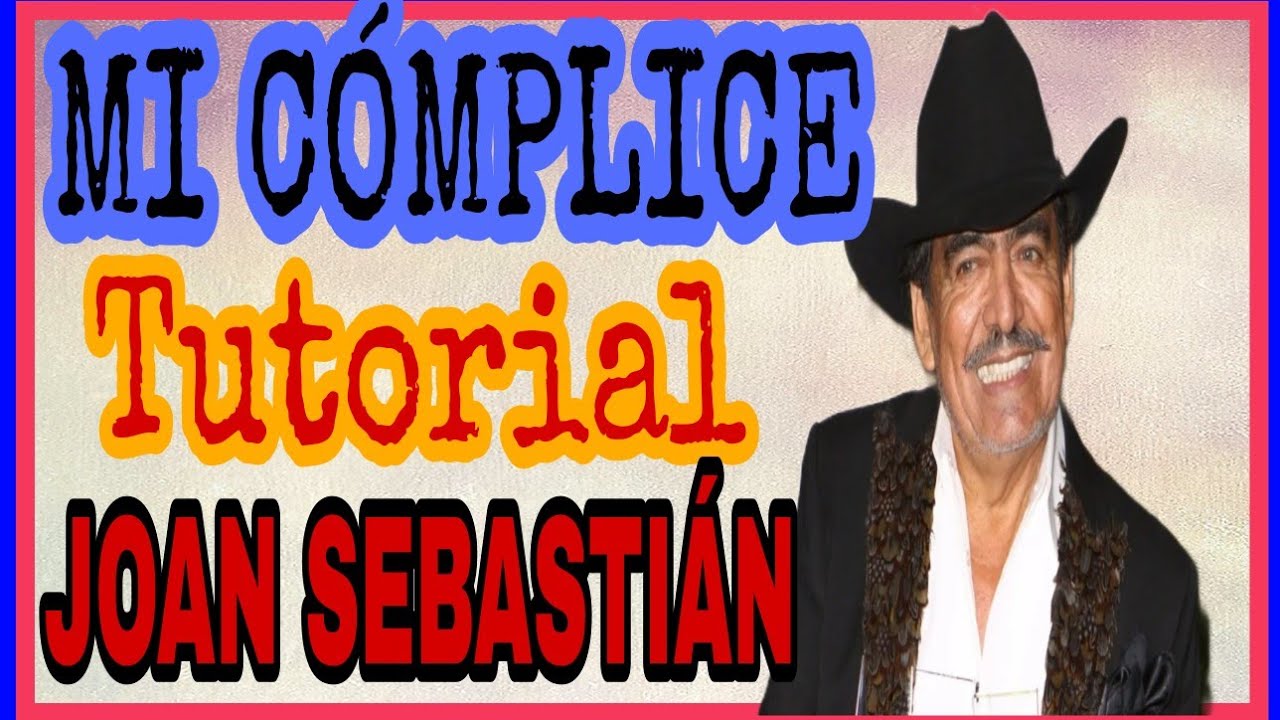 Como Tocar MI COMPLICE Tutorial Guitarra - Joan Sebastian