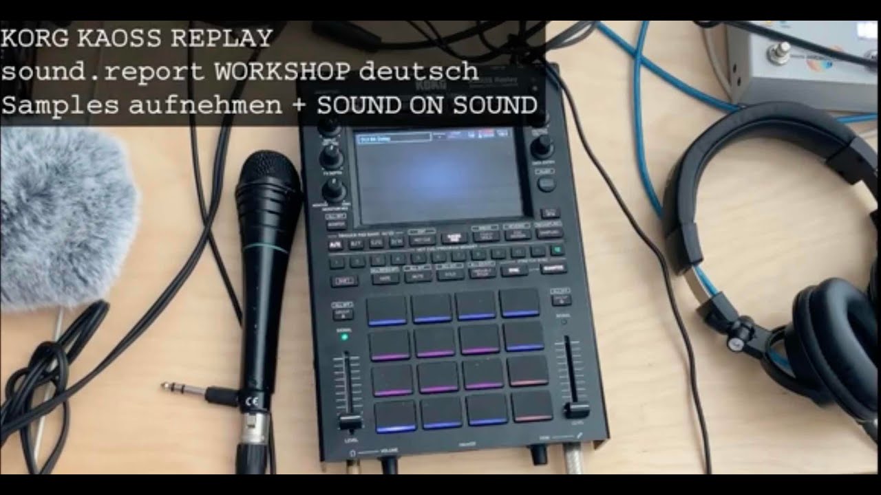KORG KAOSS Replay - sound.report Workshop Sampling Deutsch