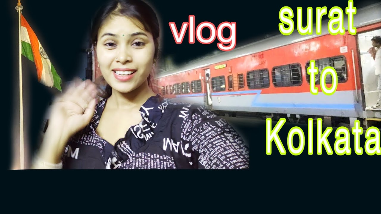 How going surat to kolkata !surat to kolkata kese jaye ! traveling blog !