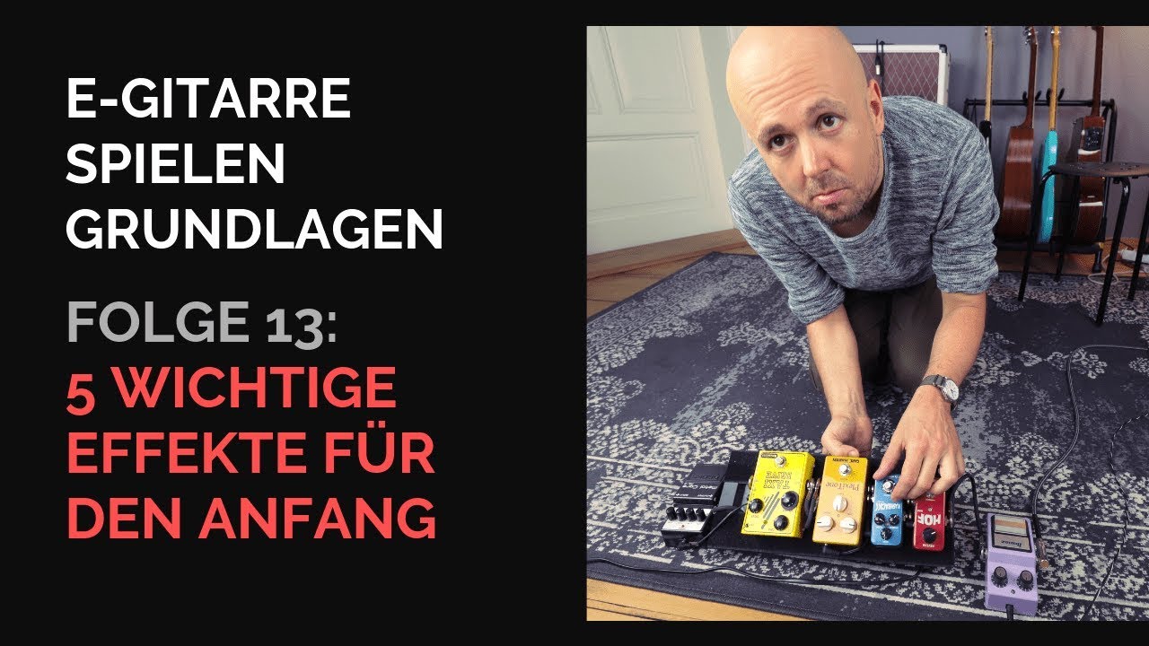 E-Gitarre Grundlagen - Welche E-Gitarren-Effektgeräte für welchen Sound?