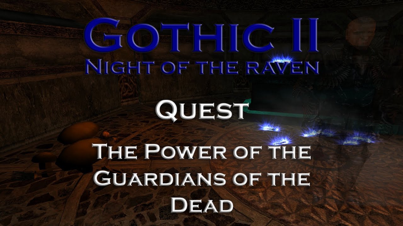 Gothic 2 Night of the Raven - The Power of the Guardians of the Dead - Quest