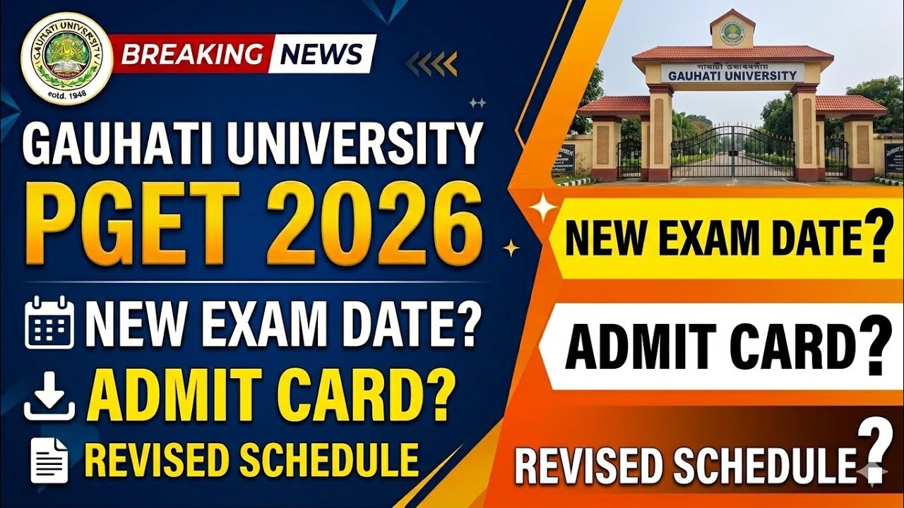 Gauhati University PGET 2026 Revised Schedule | New Exam Dates Announced | Admit Card & Last Date ??