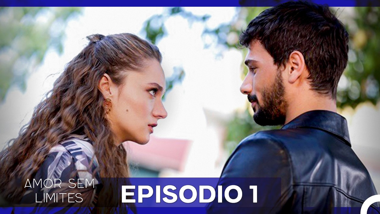Amor Sem Limites 1. Episódio (Versão Longa) (Dublagem em Português)
