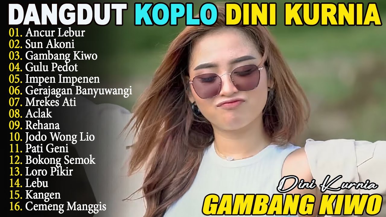 FULL ALBUM LAGU OSING BANYUWANGI TERBARU - ANCUR LEBUR, IMPEN IMPENEN, GERAJAGAN - DINI KURNIA !