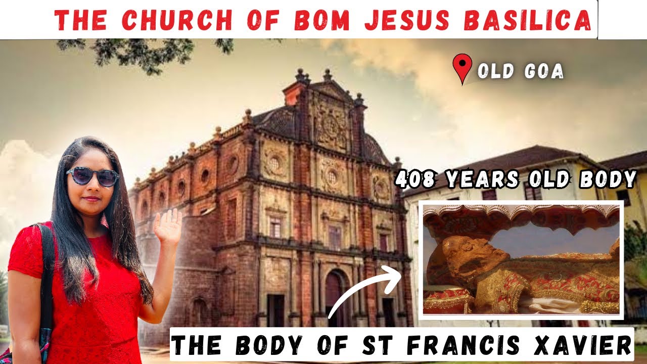 Basilica Of Bom Jesus | History | Complete Details | Oldest Church in India | GoaVlogs