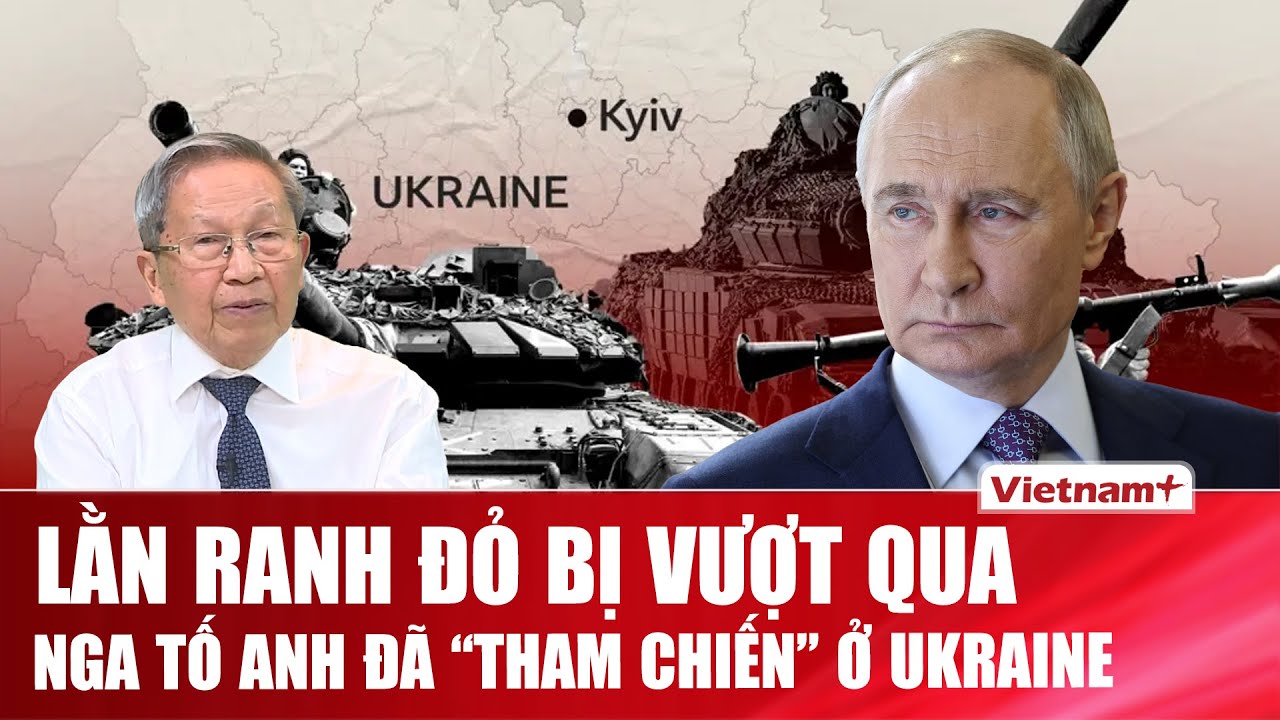 TIÊU ĐIỂM THẾ GIỚI: Moscow lên giọng cứng rắn: Binh sĩ phương Tây ở Ukraine là mục tiêu hợp pháp