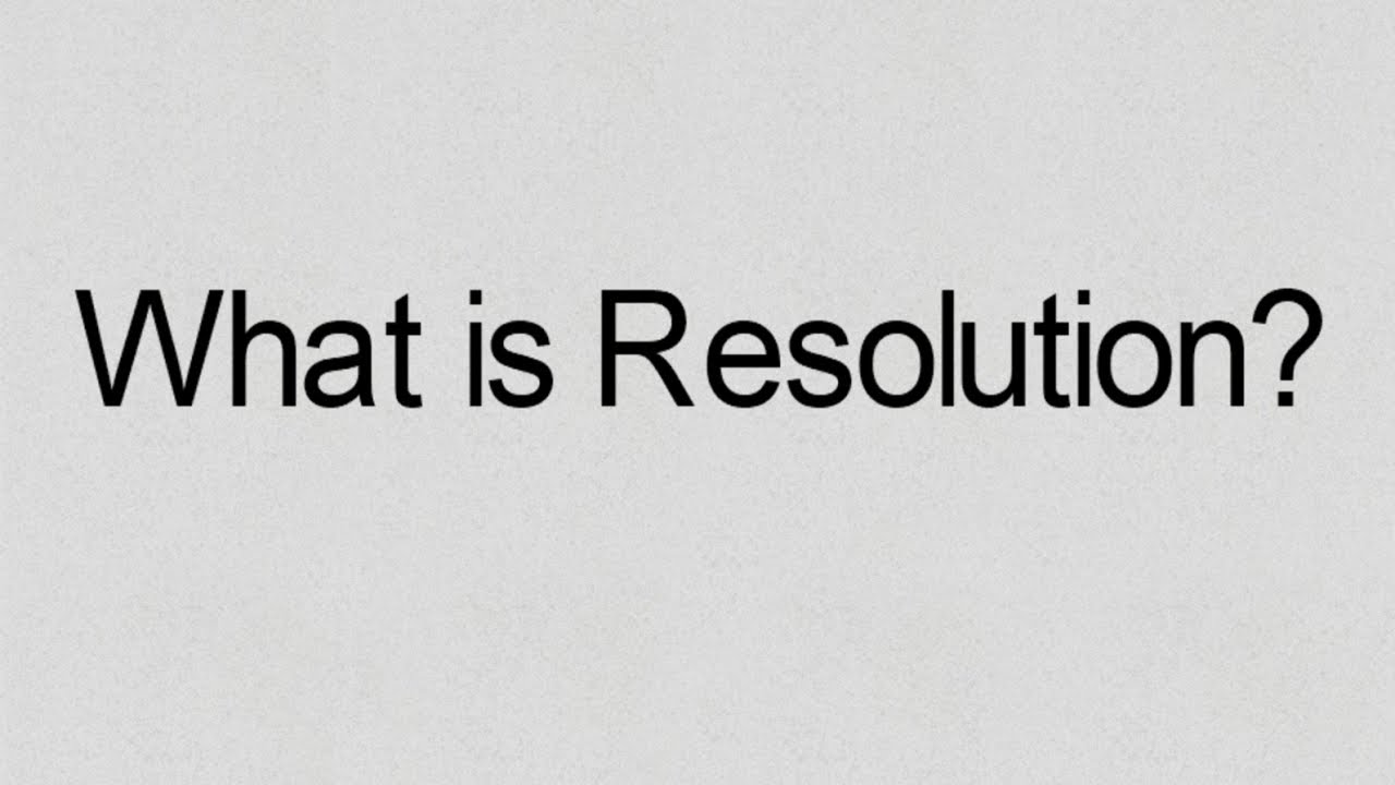 What is Resolution
