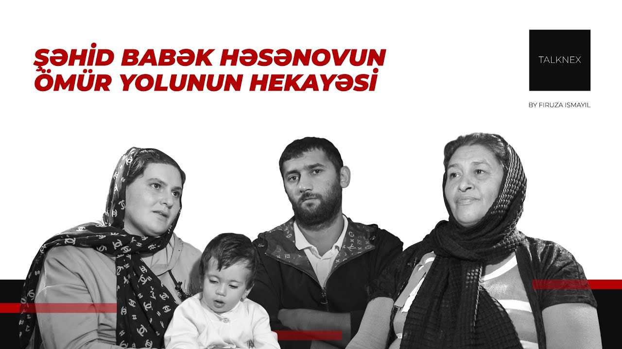 TALKNEX: Şəhid Babək Həsənovun ömür yolunun hekayəsi (Firuza Ismayil Aliyeva təqdimatında)