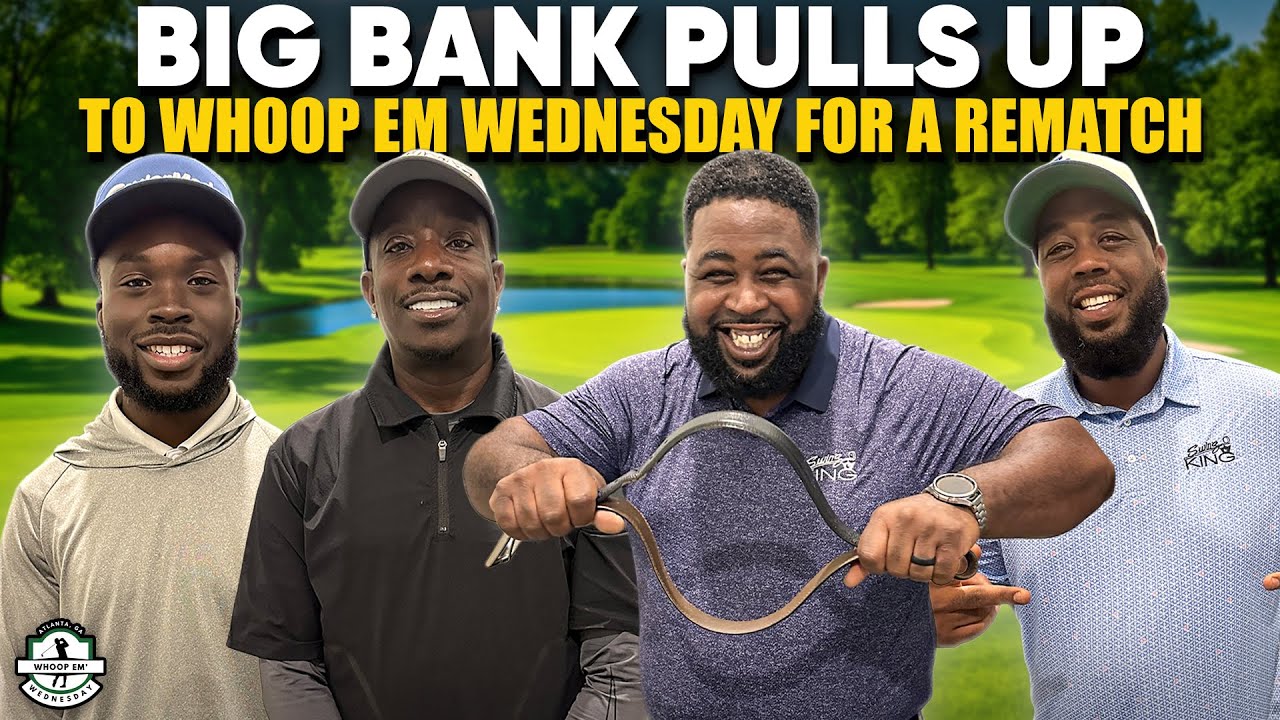 Big Bank Pulls Up to Whoop ’Em Wednesday for the Rematch!