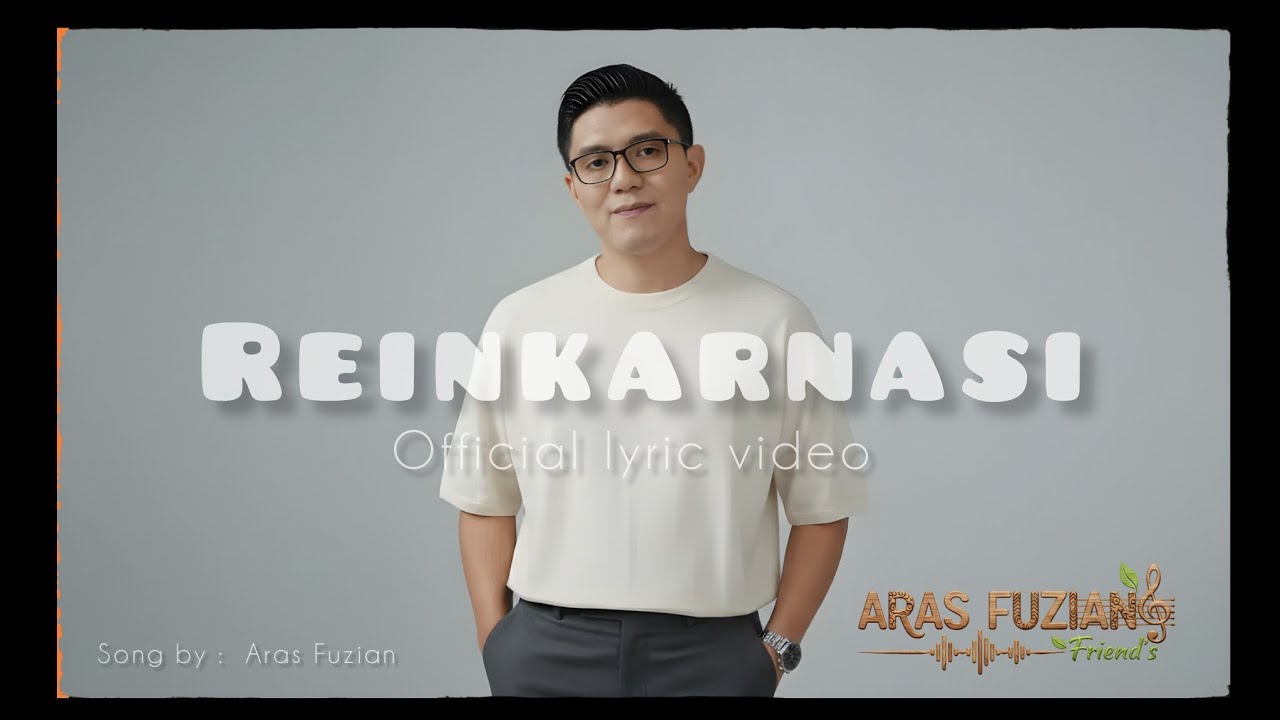 Reinkarnasi - Aras Fuzian & Friend's 