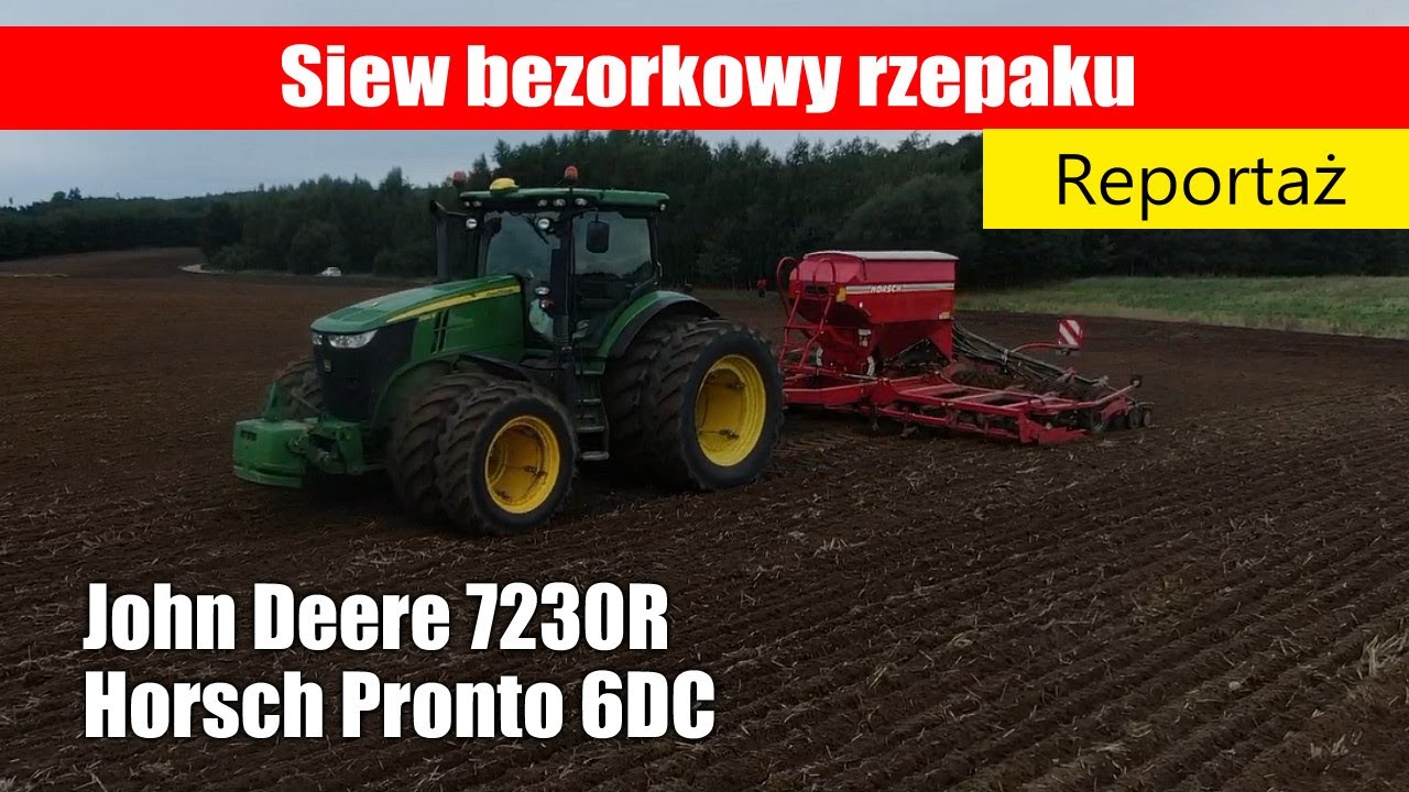 Siew bezorkowy rzepaku - John Deere 7230R + Horsch Pronto 6DC